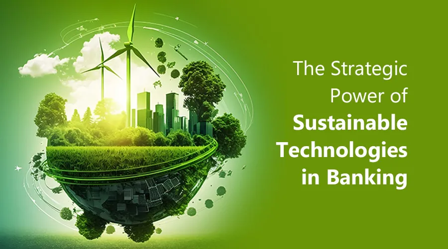 Sustainable Banking Technologies